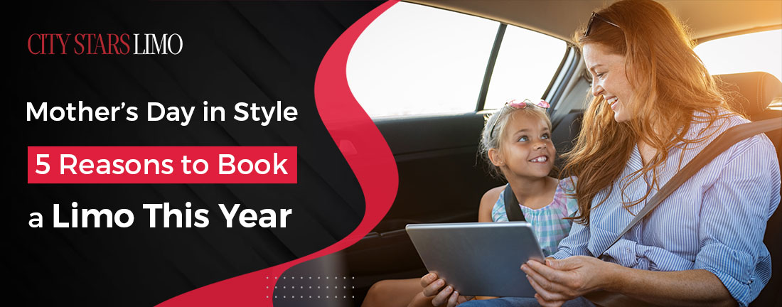 Mother’s Day in Style: 5 Reasons to Book a Limo This Year image